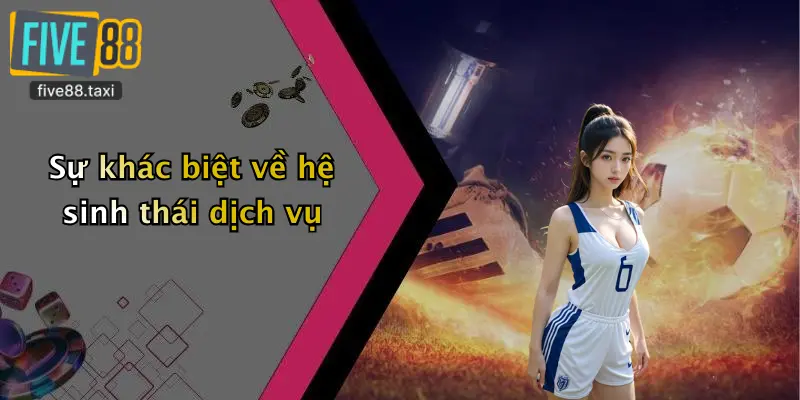 Sự khác biệt về hệ sinh thái dịch vụ